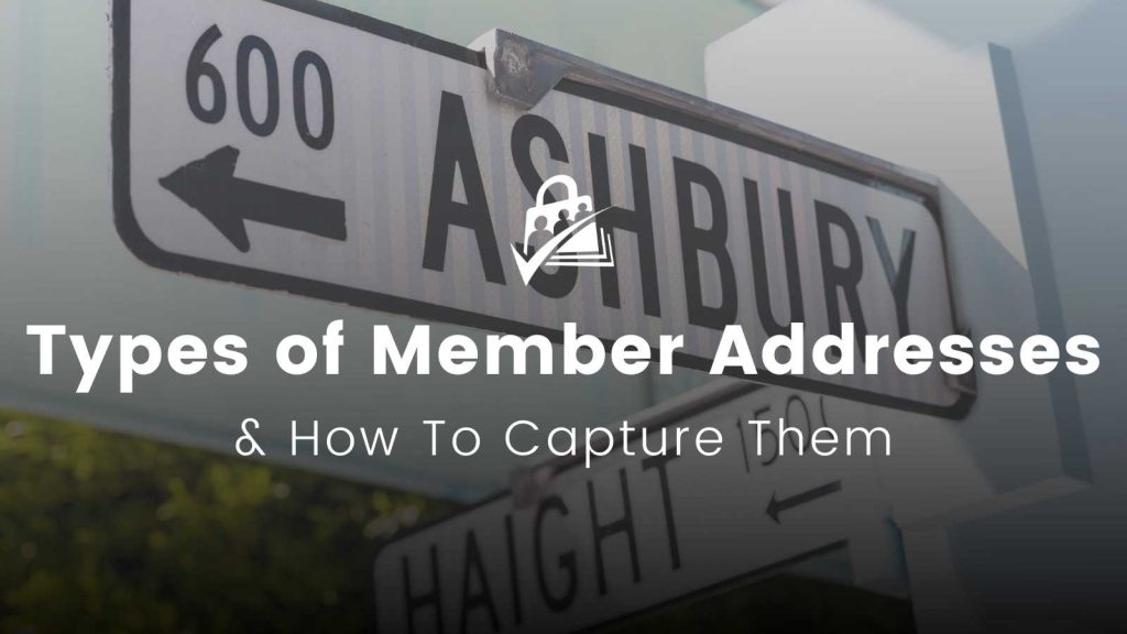 Post thumbnail for Types of Member Addresses and How to Capture Them