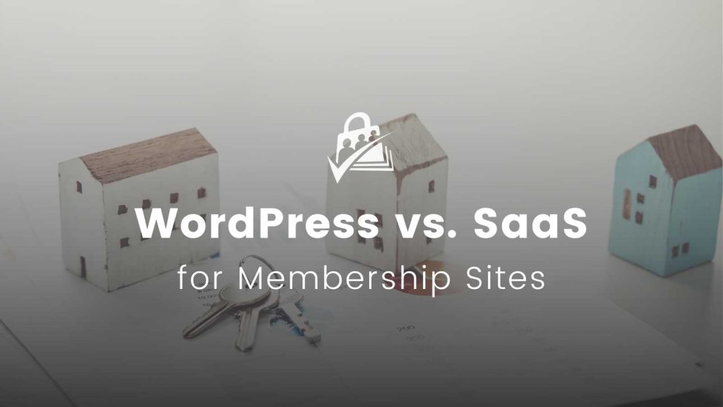 Featured Image for WordPress vs SaaS For Membership Sites: Real Costs, Pros & Cons, and Who Actually Wins blog post