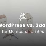 Featured Image for WordPress vs SaaS For Membership Sites: Real Costs, Pros & Cons, and Who Actually Wins blog post