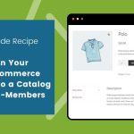 Featured image for code recipe on turning your Woo store into a catalog for non-members
