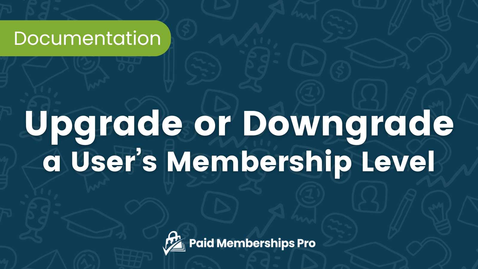 Upgrade or Downgrade a User’s Membership Level