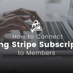 Featured image for post on how to connect existing Stripe subscriptions to members