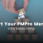 Featured image for Import Your PMPro Members into Mailchimp