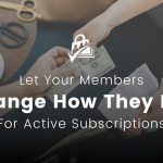 Featured image for post on Let Members Change the Payment Method for Their Active Subscription