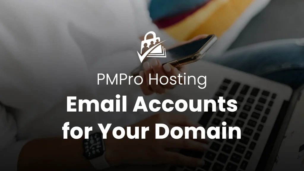 Blog post featured image for 'Email Accounts for Your Domain' on a dark background with the PMPro logo