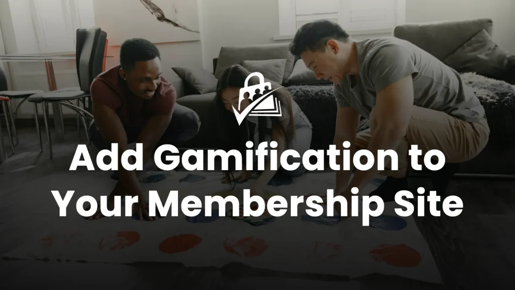 Add Gamification to Your Membership Site
