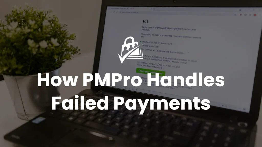 Banner image for the How PMPro Handles Failed Payments blog post — laptop displaying a payment method declined notice on screen