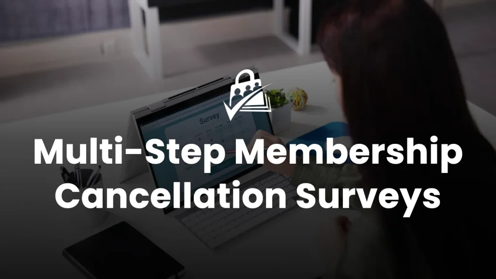Banner image for the Multi-Step Cancellation Surveys blog post — woman at a laptop with a survey on screen and the title 'Multi-Step Membership Cancellation Surveys' overlaid