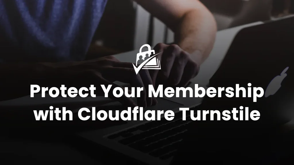 Banner image for Protect Your Membership Site from Spam and Abuse Using Cloudflare Turnstile — hands typing on a laptop in a dark office setting
