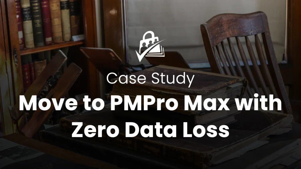 Case Study: Move to PMPro Max with Zero Data Loss — vintage library archive background with Paid Memberships Pro logo