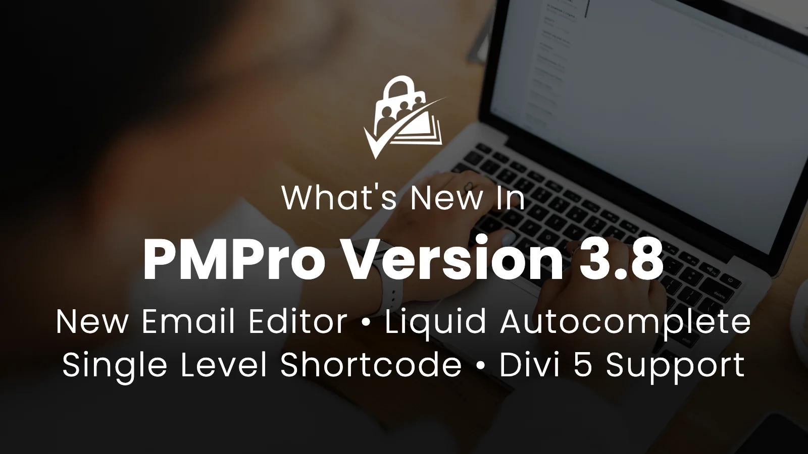 Pmpro Examples PMPro v3.8 Release: Editor w/Liquid Autocomplete, Divi 5