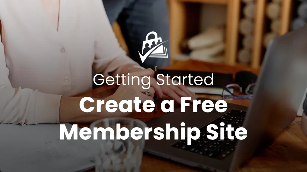 Banner image for the How to Create a Free Membership Site blog post — woman at a desk managing her small business with a laptop, overlaid with the post title in white Poppins text