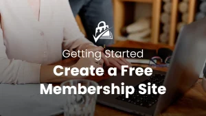 How to Create a Free Membership Site