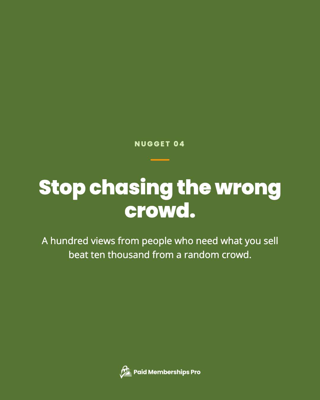 Stop chasing the wrong crowd. Would you rather have 10,000 views from a random crowd, or 100 views from the niche where...