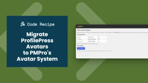 Migrate ProfilePress Avatars to PMPro’s Avatar System