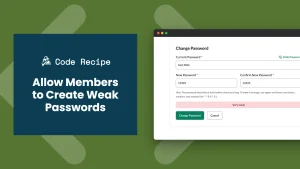 Allow Members to Create Weak Passwords During Reset or Profile Update