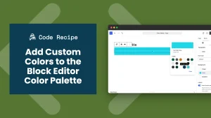 Add Custom Colors to the Block Editor Color Palette