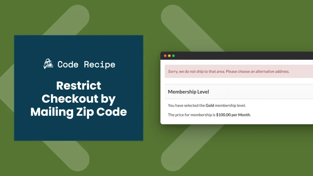 Checkout error message telling a member their mailing zip code is not valid, next to a Code Recipe badge reading Restrict Checkout by Mailing Zip Code